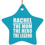 Rachel The Mom The Hero The Legend - Star Ornament