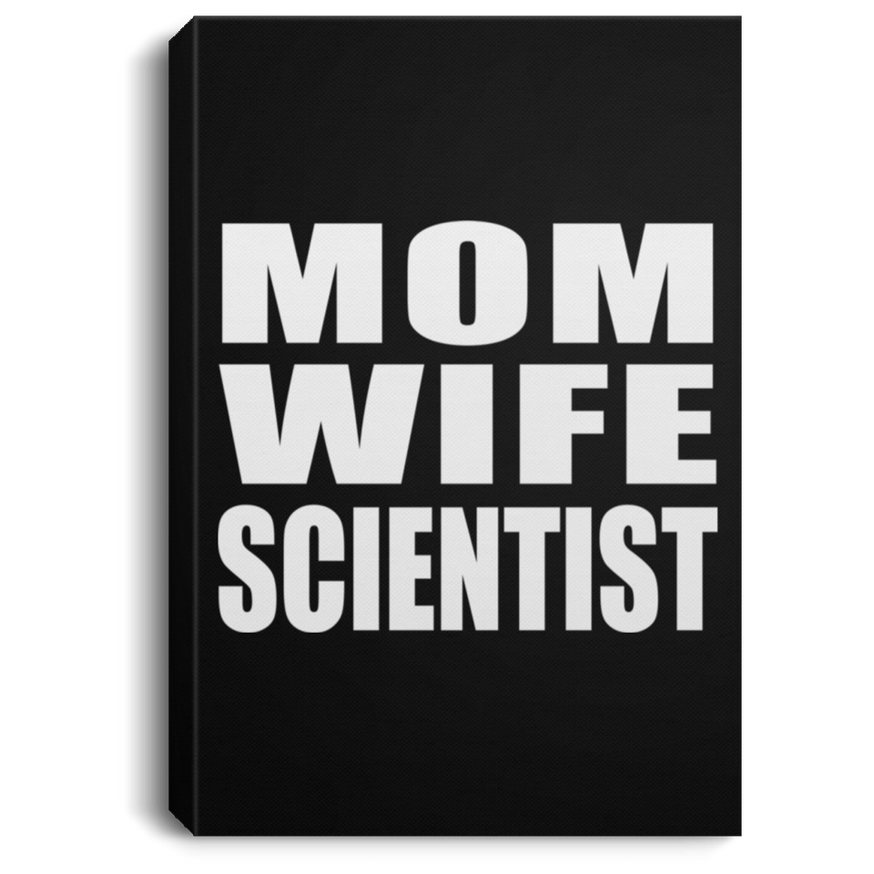 Mom Wife Scientist - Canvas Portrait
