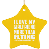 I Love My Girlfriend More Than Flying - Star Ornament