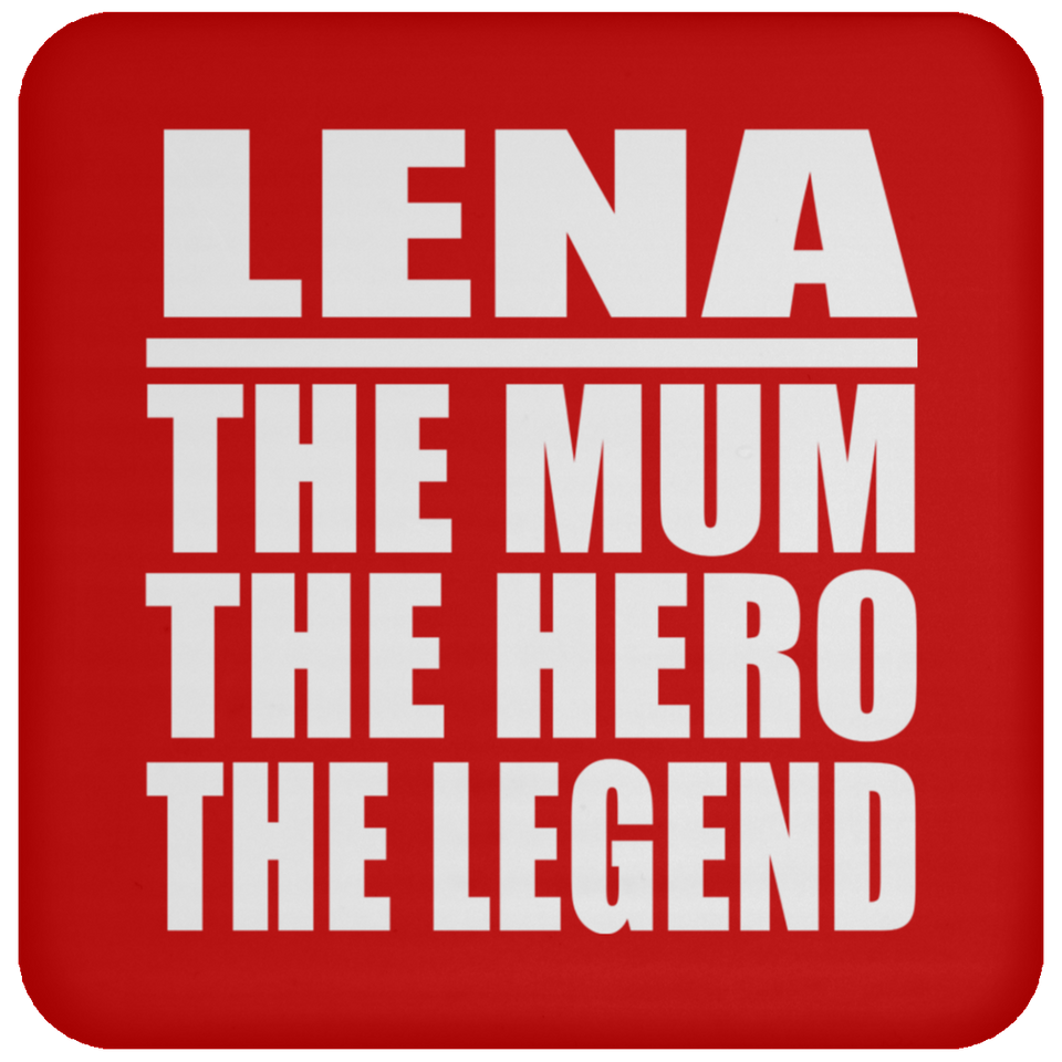 Lena The Mum The Hero The Legend - Drink Coaster