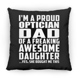 Proud Optician Dad Of Awesome Daughter - Throw Pillow Black
