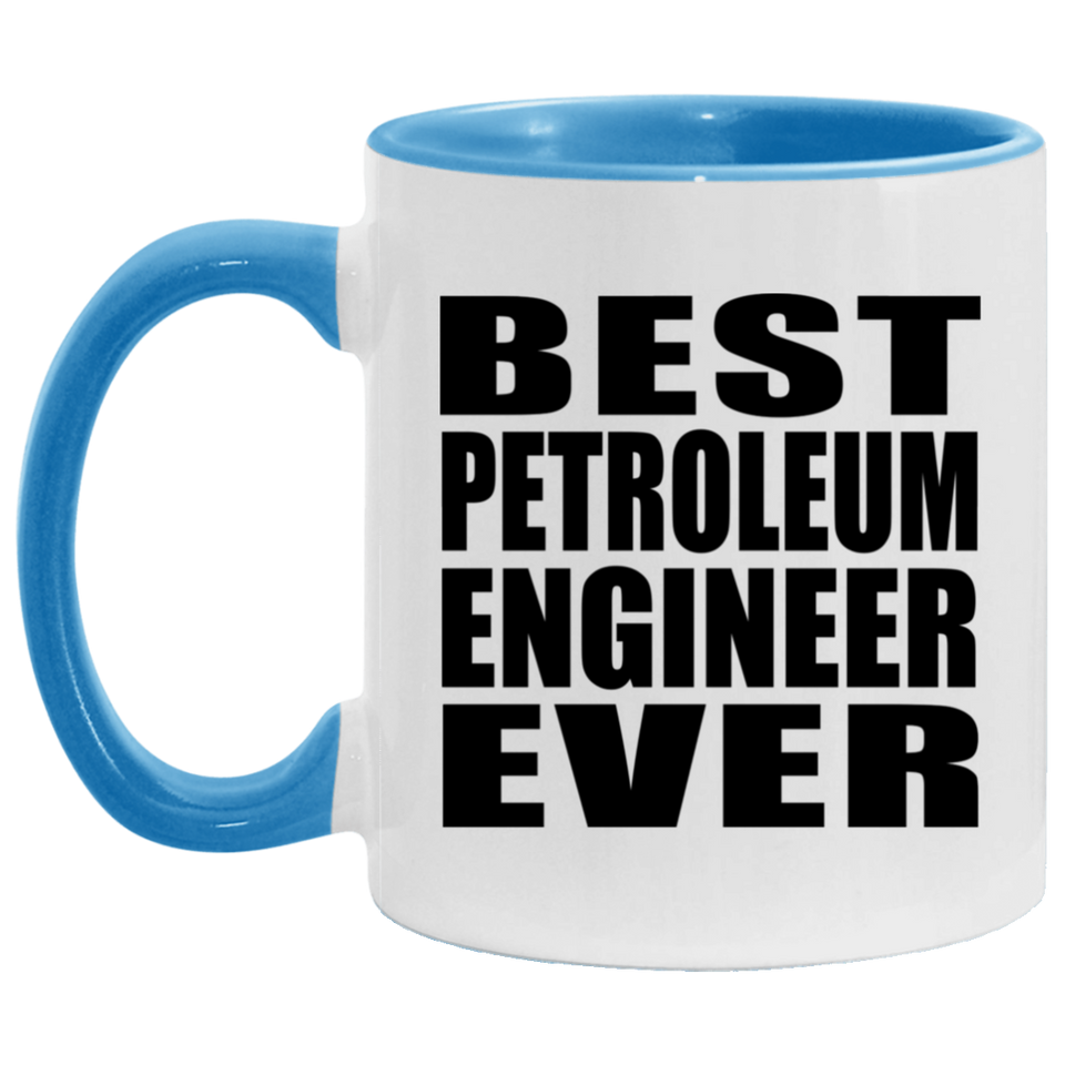 Best Petroleum Engineer Ever - 11oz Accent Mug Blue