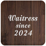 Waitress Since 2024 - Drink Coaster D