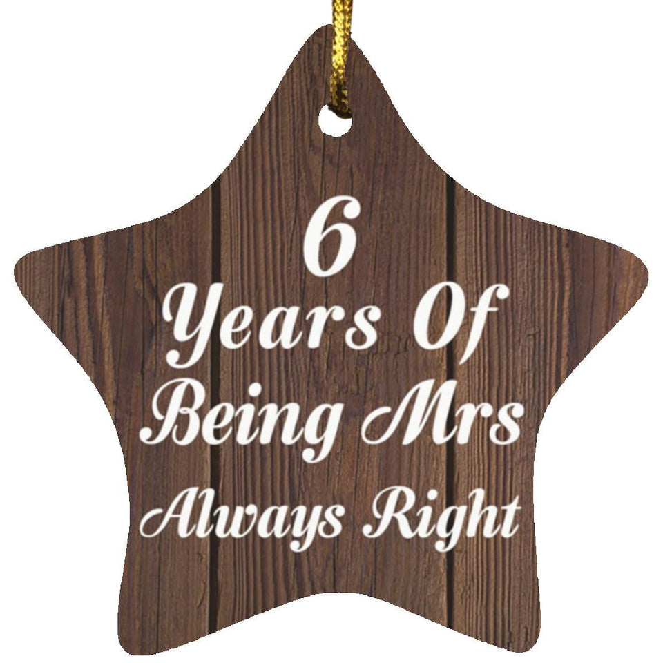 6th Anniversary 6 Years Of Being Mrs Always Right - Star Ornament D