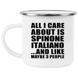 All I Care About Is Spinone Italiano - 12oz Camping Mug