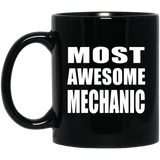 Most Awesome Mechanic - 11 Oz Coffee Mug Black