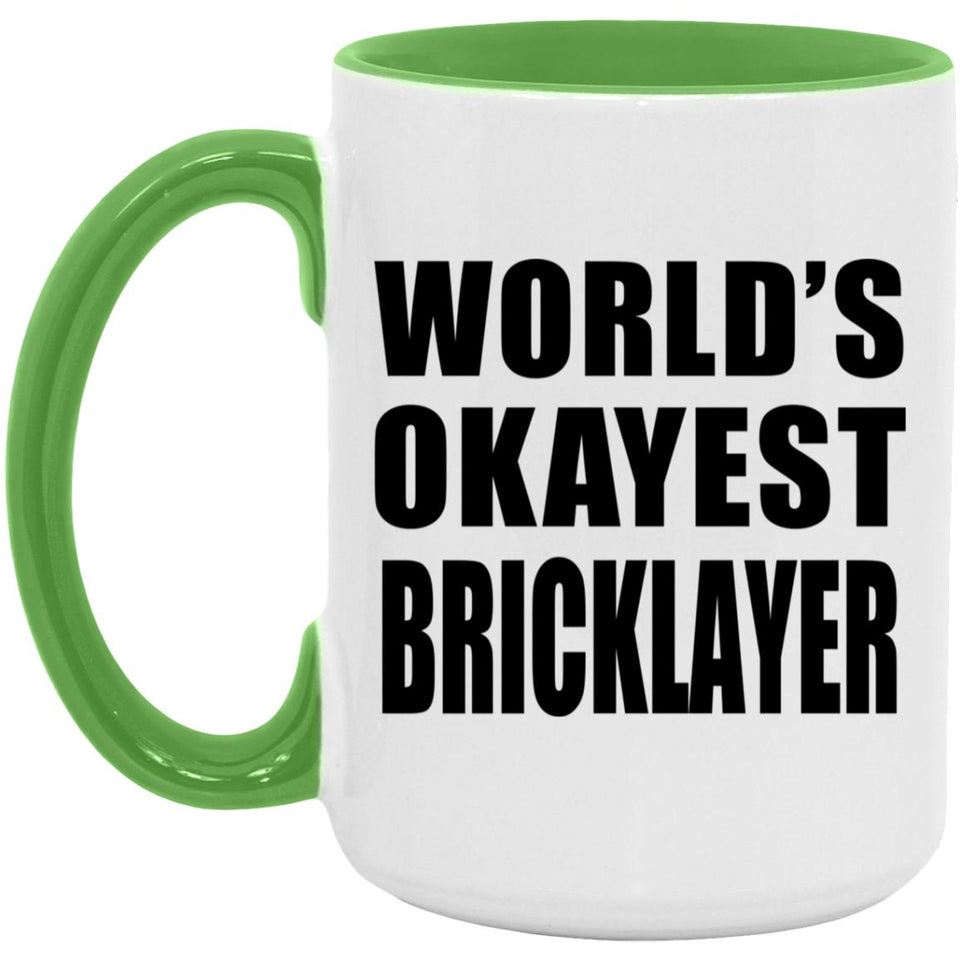 World's Okayest Bricklayer - 15oz Accent Mug Green