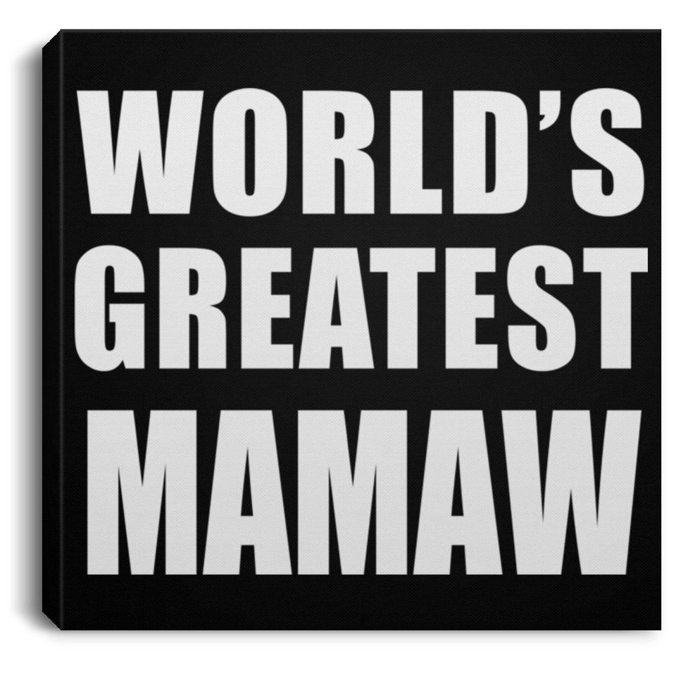 World's Greatest Mamaw - Canvas Square