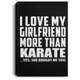 I Love My Girlfriend More Than Karate - Canvas Portrait