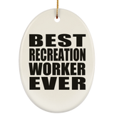 Best Recreation Worker Ever - Oval Ornament