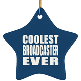 Coolest Broadcaster Ever - Star Ornament