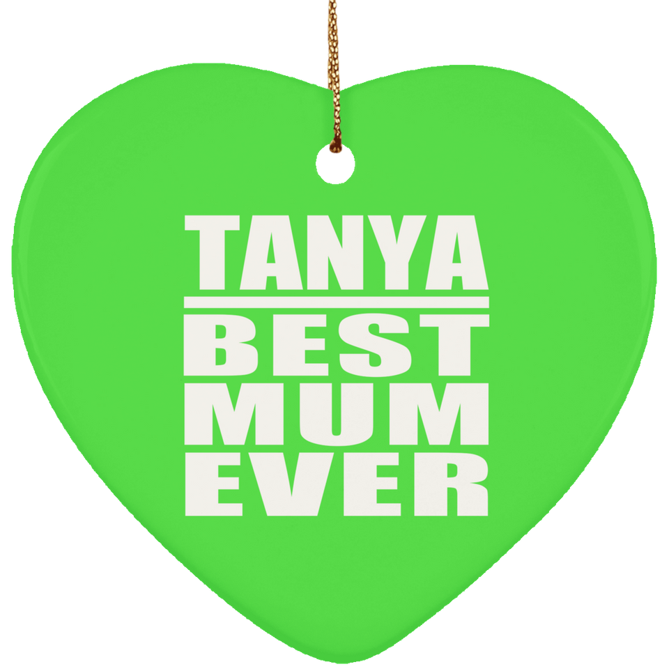 Tanya Best Mum Ever - Heart Ornament
