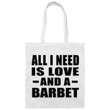 All I Need Is Love And A Barbet - Tote Bag White