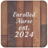 Enrolled Nurse Established Est. 2024 - Drink Coaster E