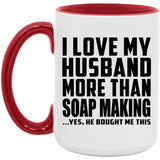 I Love My Husband More Than Soap Making - 15oz Accent Mug Red