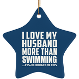 I Love My Husband More Than Swimming - Star Ornament
