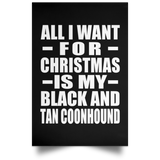 All I Want For Christmas Is My Black And Tan Coonhound - Poster Portrait