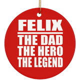 Felix The Dad The Hero The Legend - Circle Ornament