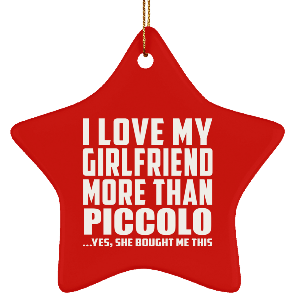 I Love My Girlfriend More Than Piccolo - Star Ornament
