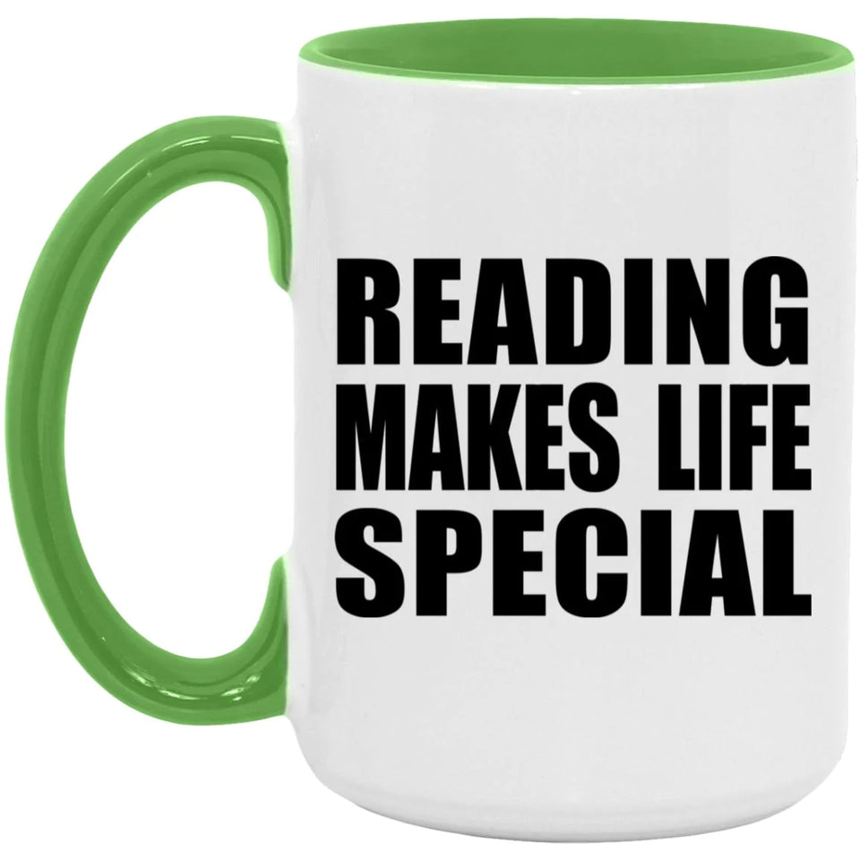 Reading Makes Life Special - 15oz Accent Mug Green