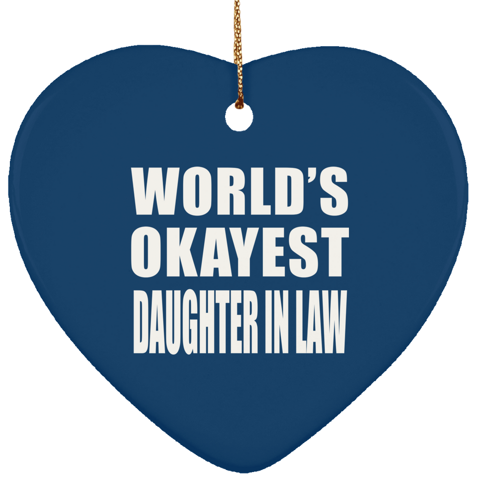 World's Okayest Daughter In Law - Heart Ornament