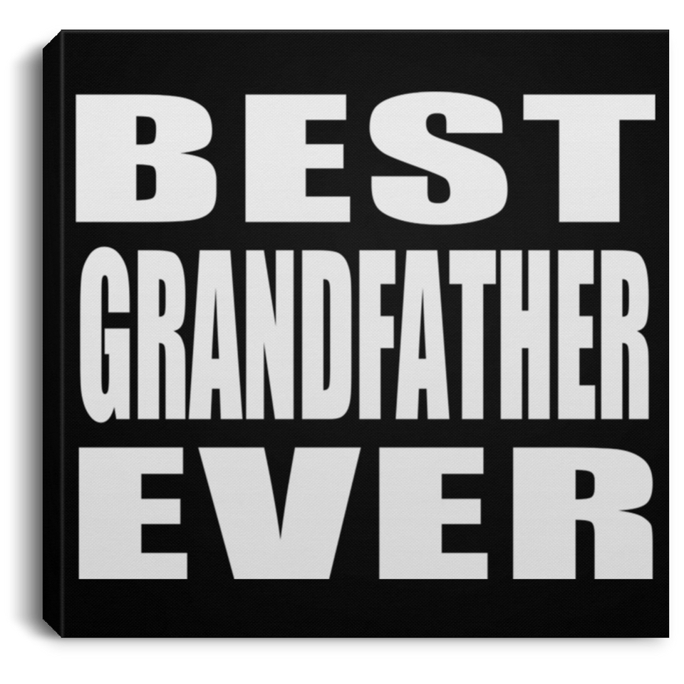 Best Grandfather Ever - Canvas Square