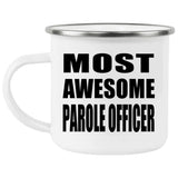 Most Awesome Parole Officer - 12oz Camping Mug