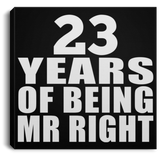 23rd Anniversary 23 Years Of Being Mr Right - Canvas Square