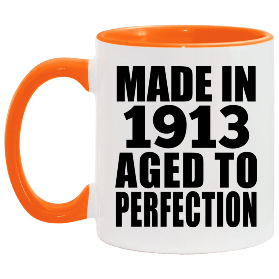 111th Birthday Made In 1913 Aged To Perfection - 11oz Accent Mug Orange