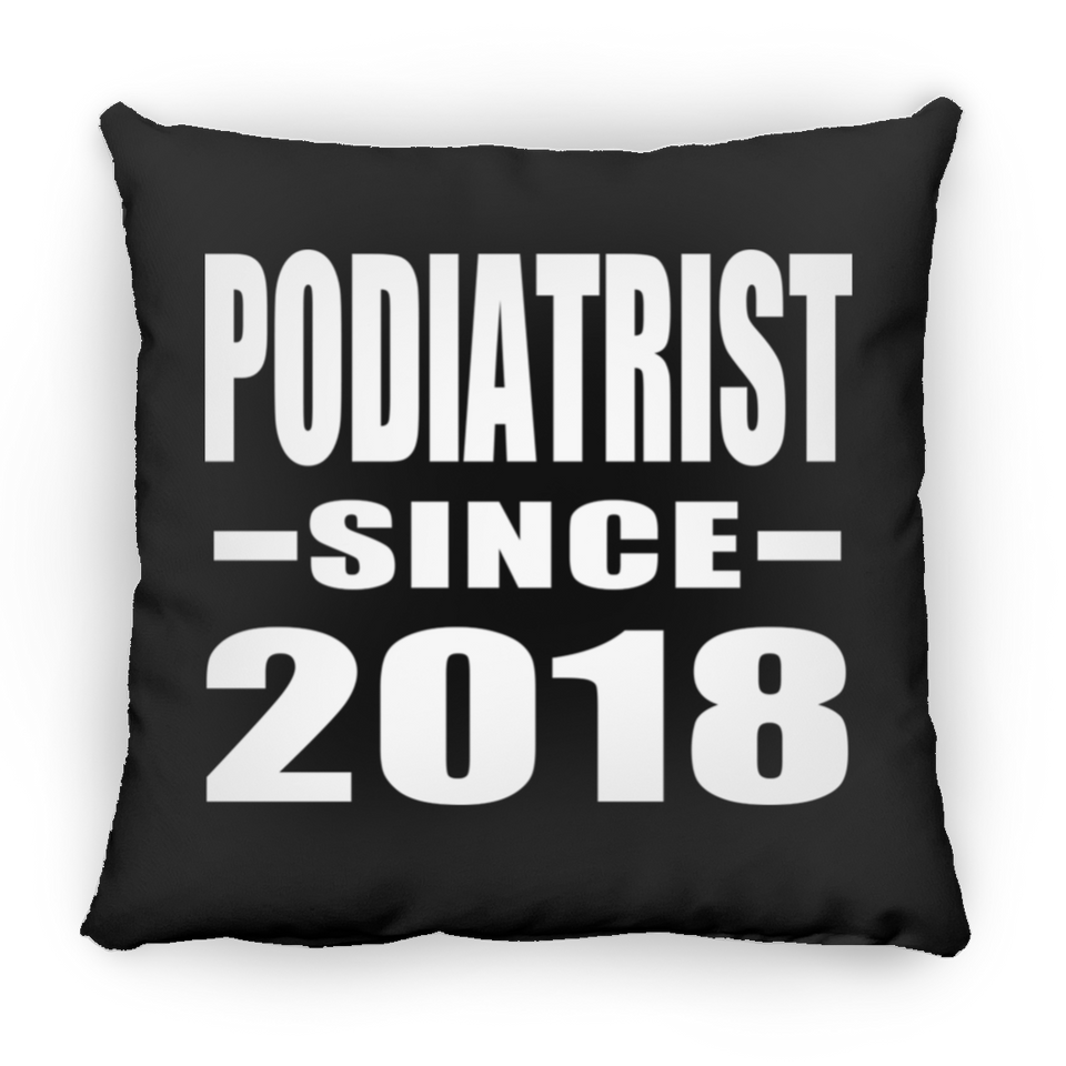 Podiatrist Since 2018 - Throw Pillow Black