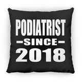 Podiatrist Since 2018 - Throw Pillow Black