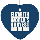 Elizabeth World's Okayest Mom - Heart Ornament