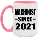 Machinist Since 2021 - 15oz Accent Mug Pink