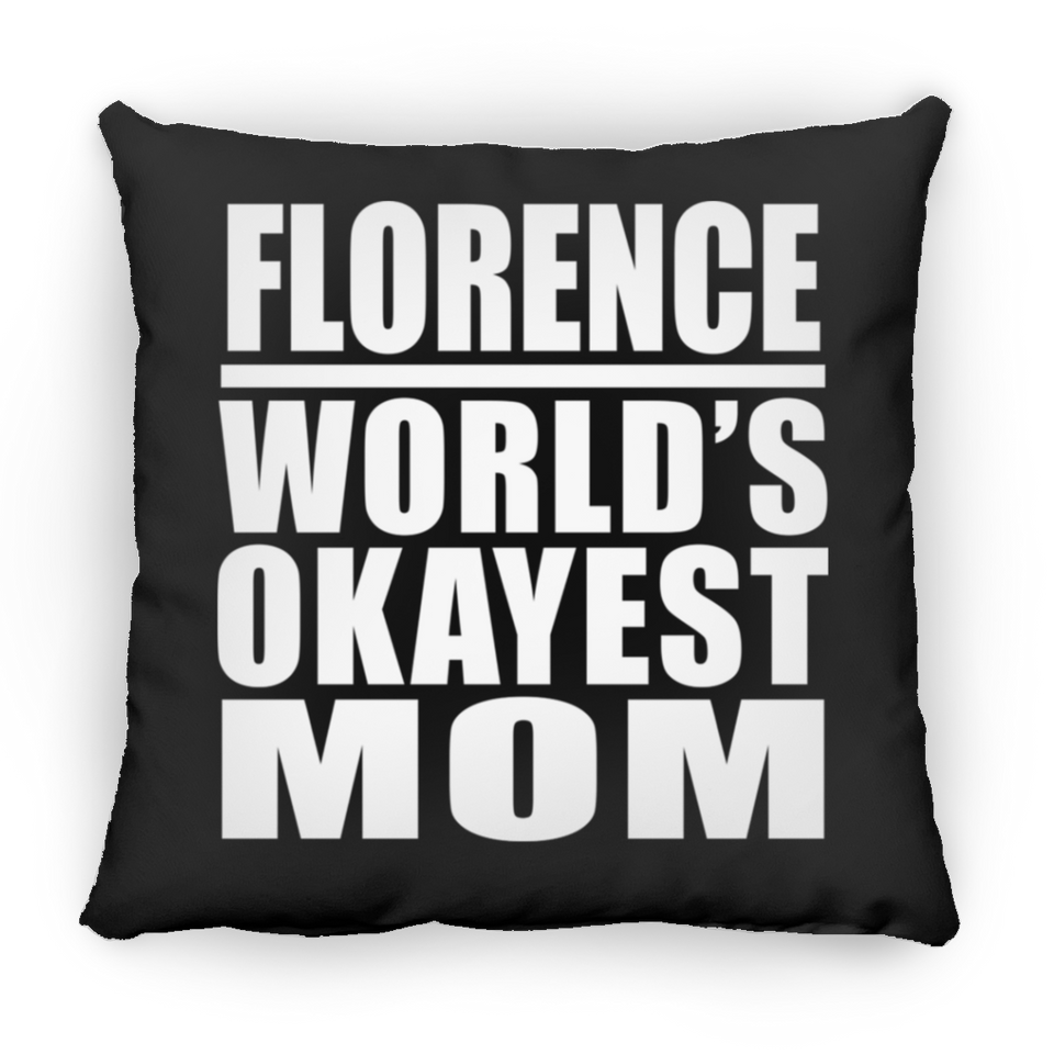 Florence World's Okayest Mom - Throw Pillow Black