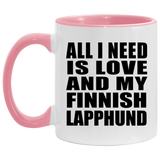 All I Need Is Love And My Finnish Lapphund - 11oz Accent Mug Pink