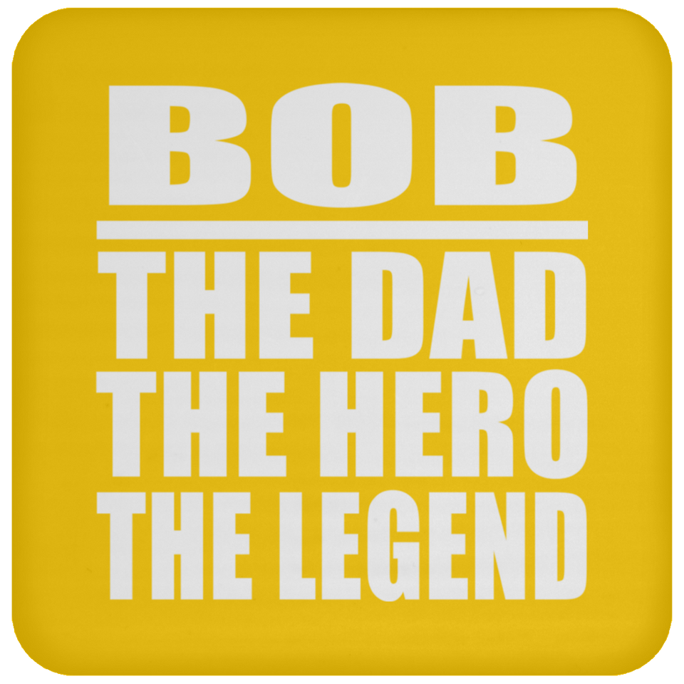 Bob The Dad The Hero The Legend - Drink Coaster