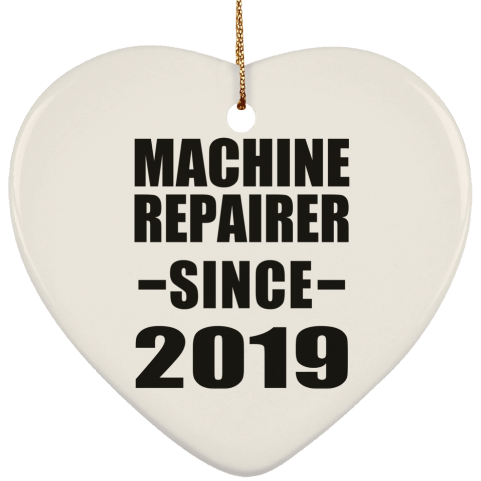 Machine Repairer Since 2019 - Heart Ornament
