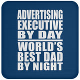 Advertising Executive By Day World's Best Dad By Night - Drink Coaster