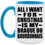All I Want For Christmas Is My Braque Du Bourbonnais - 15oz Accent Mug Blue