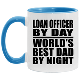 Loan Officer By Day World's Best Dad By Night - 11oz Accent Mug Blue