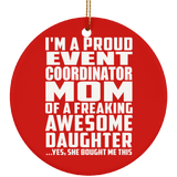 Proud Event Coordinator Mom Of Awesome Daughter - Circle Ornament