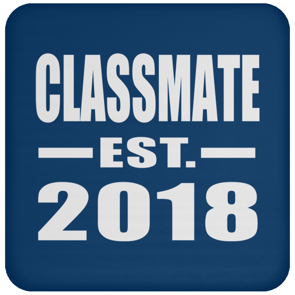 Classmate Est. 2018 - Drink Coaster