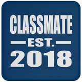 Classmate Est. 2018 - Drink Coaster