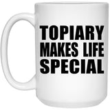 Topiary Makes Life Special - 15oz Coffee Mug