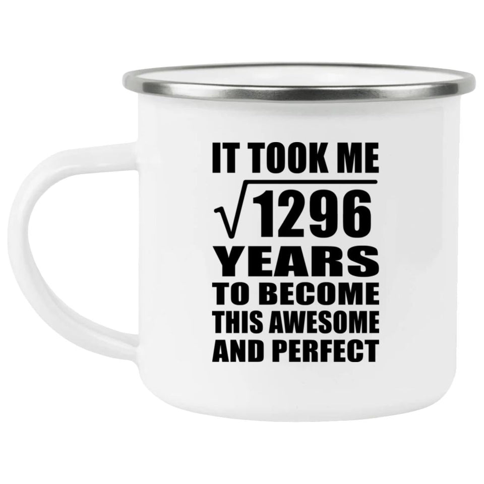 36th Birthday Took Square Root of 1296 Years To Awesome - 12oz Camping Mug