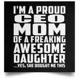Proud CEO Mom Of Awesome Daughter - Poster Square