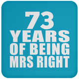 73rd Anniversary 73 Years Of Being Mrs Right - Drink Coaster