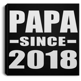 Papa (Grandpa) Since 2018 - Canvas Square