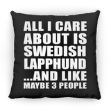 All I Care About Is Swedish Lapphund - Throw Pillow Black