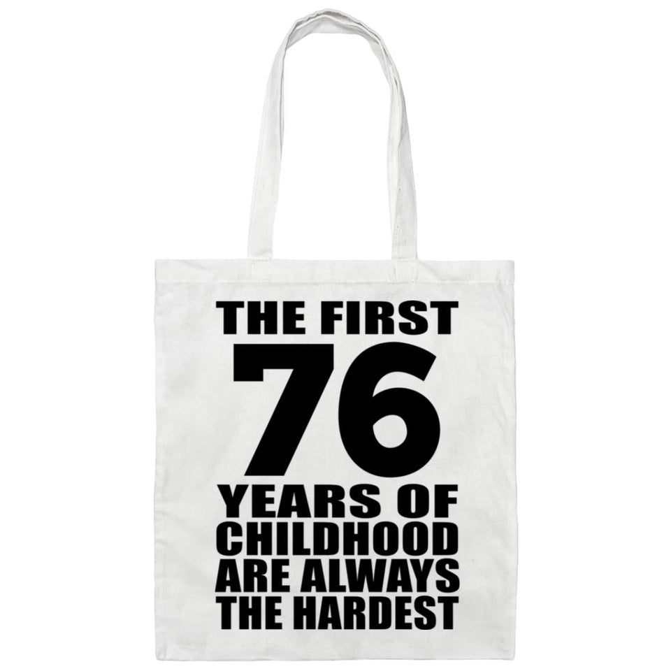 76th Birthday First 76 Years of Childhood Are The Hardest - Tote Bag White